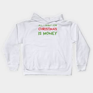 Christmas Humor. Rude, Offensive, Inappropriate Christmas Design. All I Want For Christmas Is Money. Red and Green Kids Hoodie